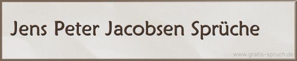 Jacobsen Sprüche