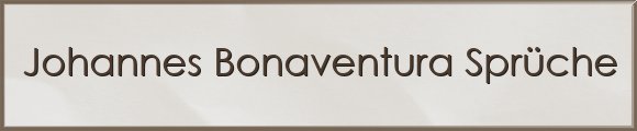 Bonaventura Sprüche