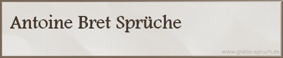 Bret Sprüche