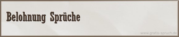 Belohnung Sprüche