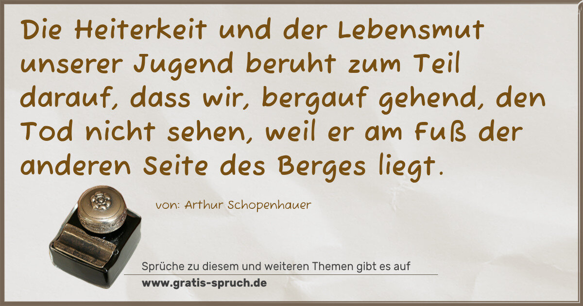 Spruchbild: Die Heiterkeit und der Lebensmut unserer Jugend beruht zum Teil darauf, dass wir, bergau …