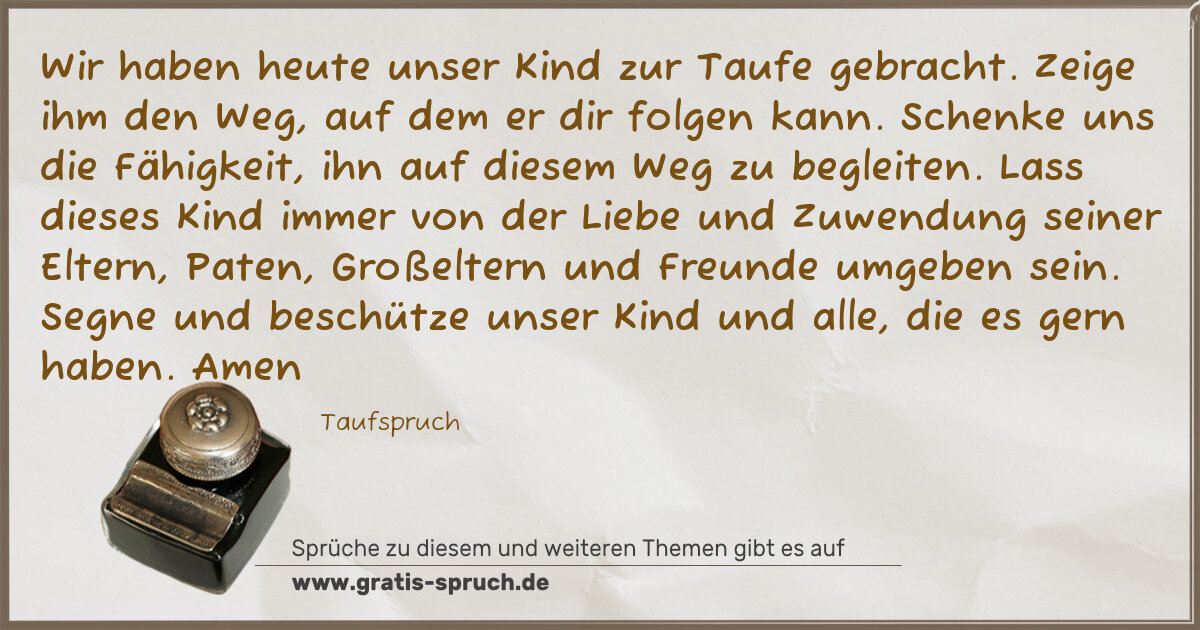 Spruchbild: Wir haben heute unser Kind zur Taufe gebracht. Zeige ihm den Weg, auf dem er dir folgen ka …