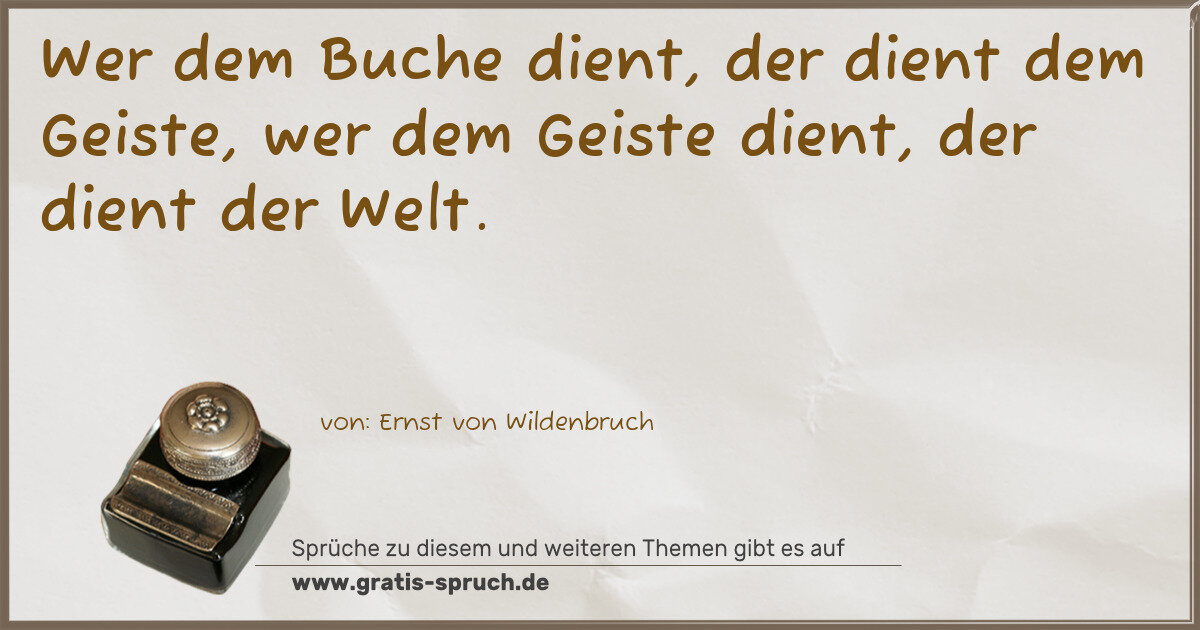 Spruchbild: Wer dem Buche dient, der dient dem Geiste, wer dem Geiste dient, der dient der Welt.