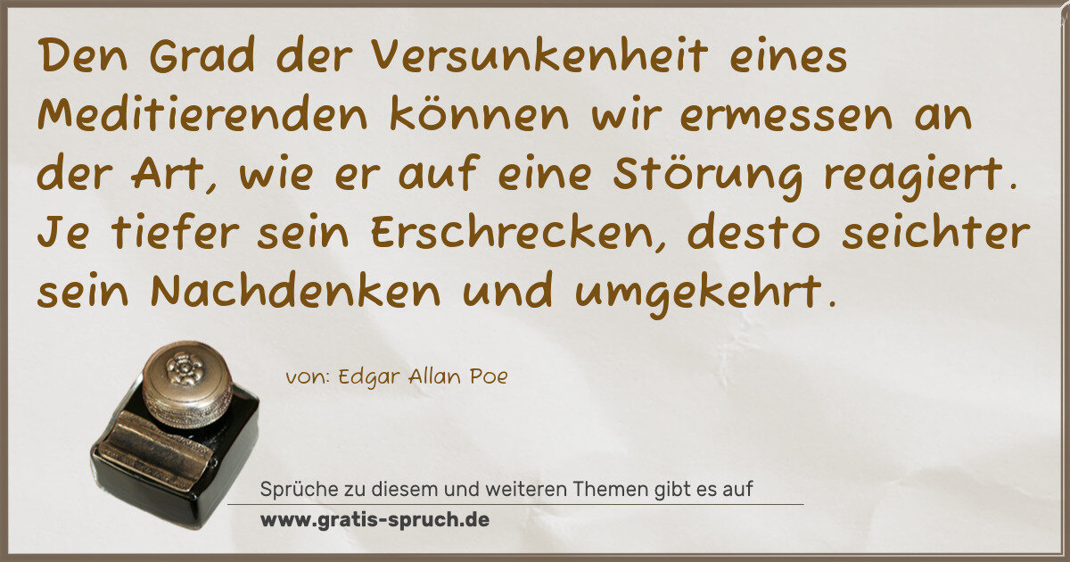 Spruchbild: Den Grad der Versunkenheit eines Meditierenden können wir ermessen an der Art, wie er auf …