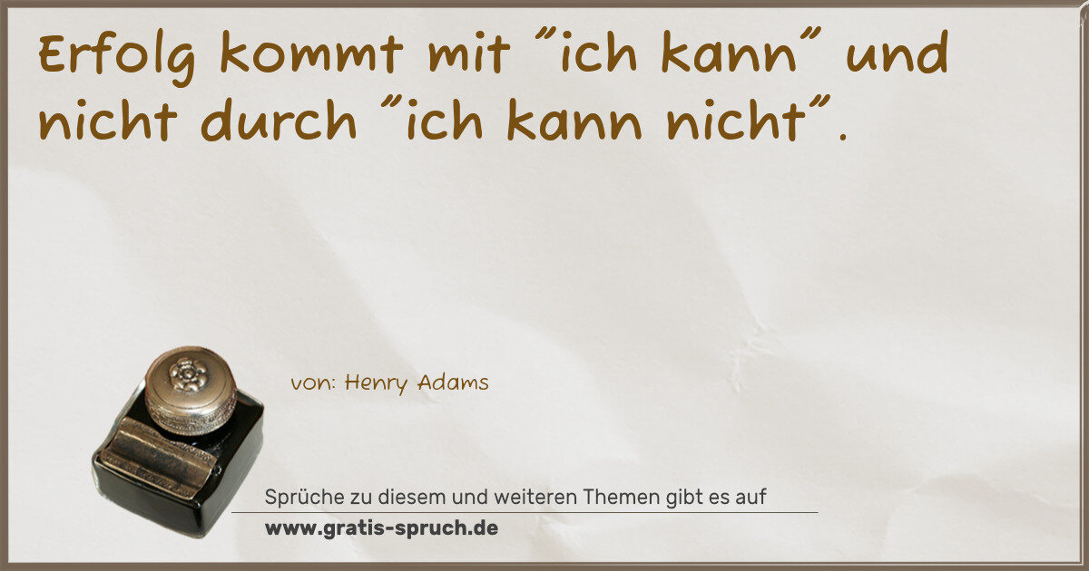 Spruchbild: Erfolg kommt mit "ich kann" und nicht durch "ich kann nicht".