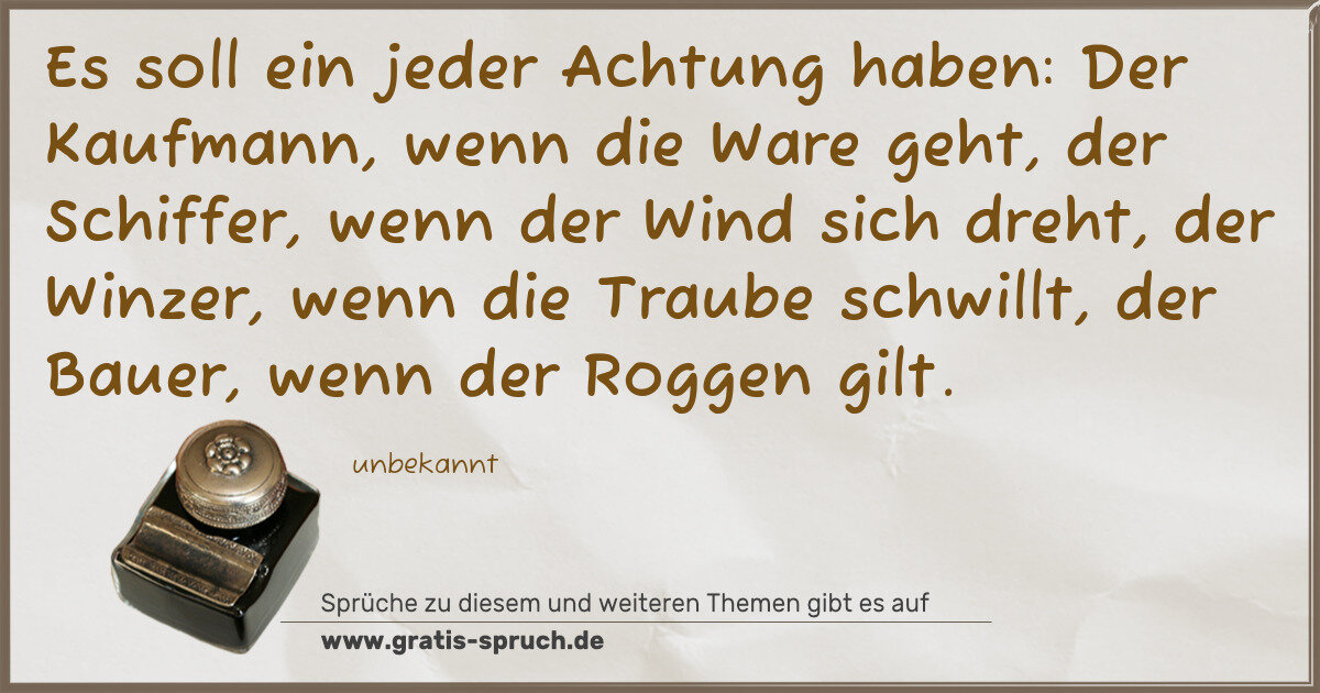 Spruchbild: Es soll ein jeder Achtung haben: Der Kaufmann, wenn die Ware geht, der Schiffer, wenn der …