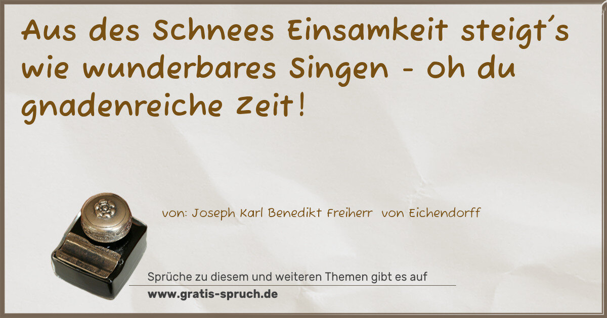 Spruchbild: Aus des Schnees Einsamkeit steigt's wie wunderbares Singen - oh du gnadenreiche Zeit!