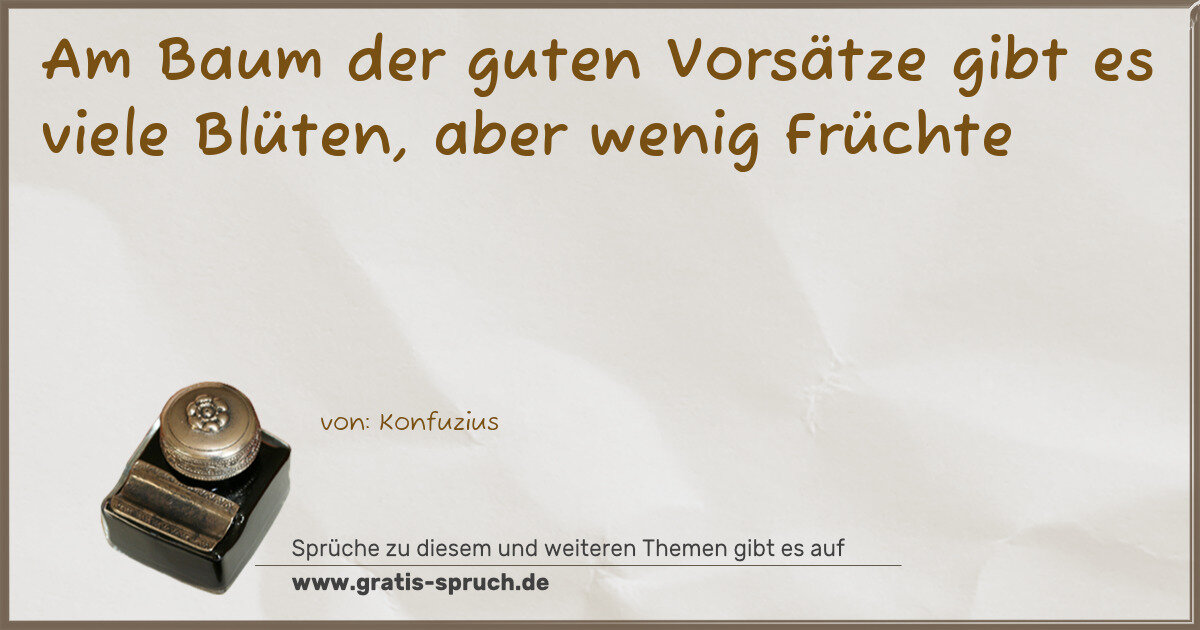Spruchbild: Am Baum der guten Vorsätze gibt es viele Blüten, aber wenig Früchte