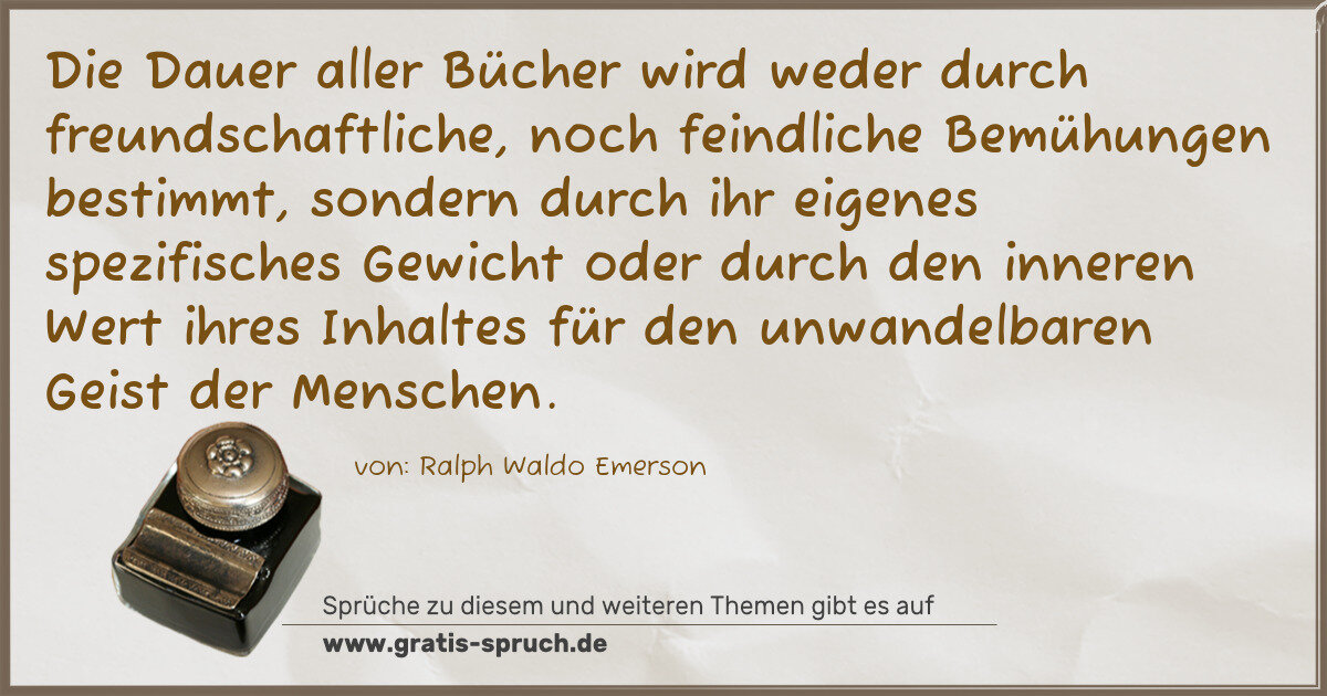 Spruchbild: Die Dauer aller Bücher wird weder durch freundschaftliche, noch feindliche Bemühungen best …