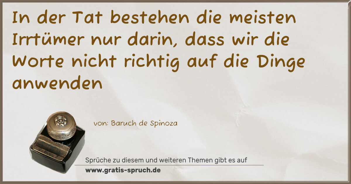Spruchbild: In der Tat bestehen die meisten Irrtümer nur darin, dass wir die Worte nicht richtig auf …