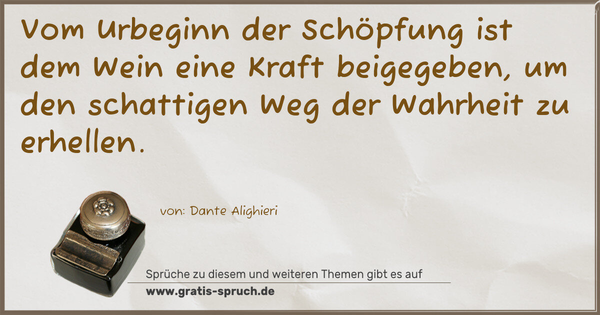 Spruchbild: Vom Urbeginn der Schöpfung ist dem Wein eine Kraft beigegeben, um den schattigen Weg der W …