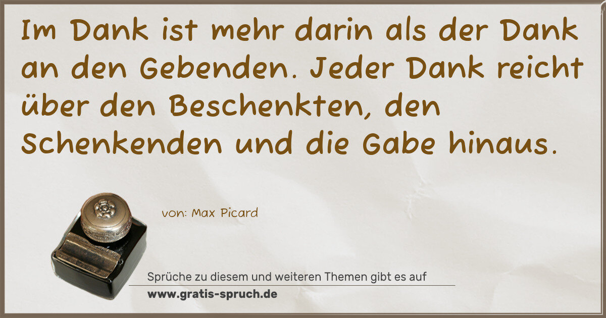 Spruchbild: Im Dank ist mehr darin als der Dank an den Gebenden. Jeder Dank reicht über den Beschenkte …