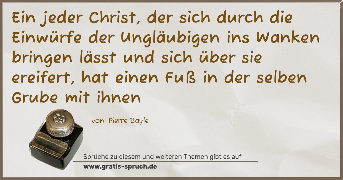 Spruchbild: Ein jeder Christ, der sich durch die Einwürfe der Ungläubigen ins Wanken bringen lässt und …