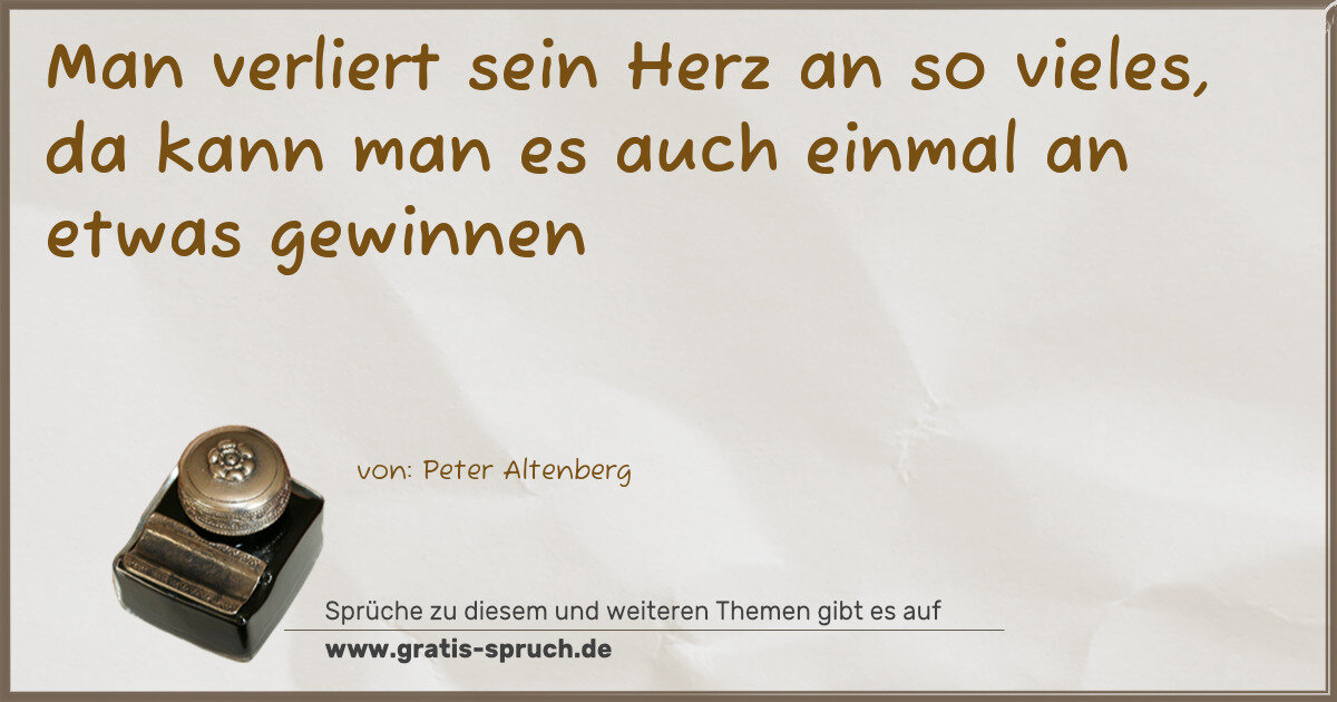 Spruchbild: Man verliert sein Herz an so vieles, da kann man es auch einmal an etwas gewinnen