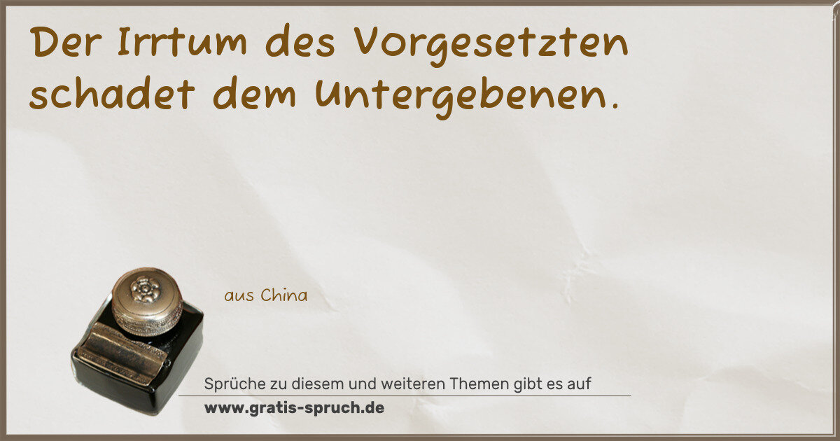 Spruchbild: Der Irrtum des Vorgesetzten schadet dem Untergebenen.