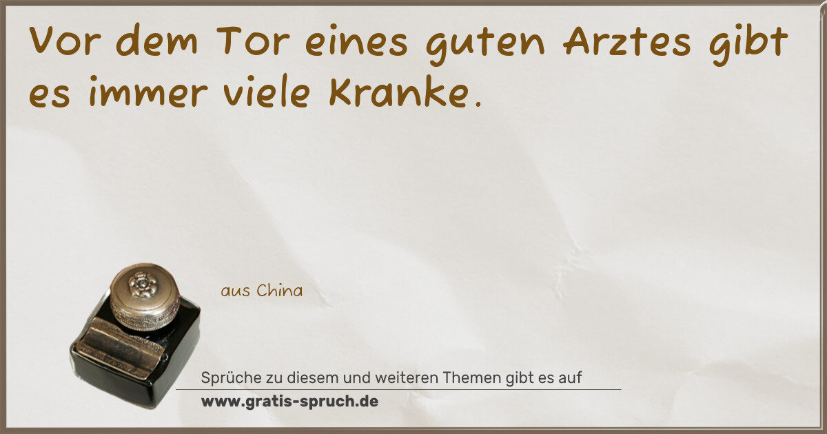 Spruchbild: Vor dem Tor eines guten Arztes gibt es immer viele Kranke.