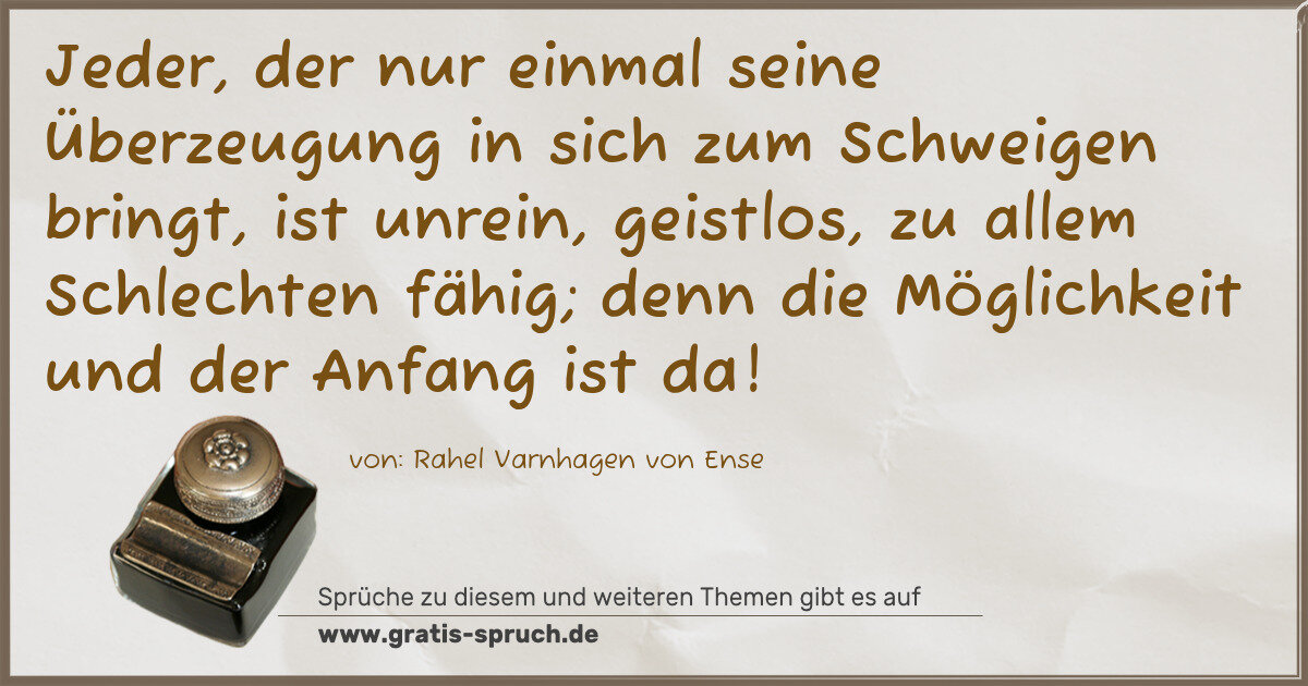 Spruchbild: Jeder, der nur einmal seine Überzeugung in sich zum Schweigen bringt, ist unrein, geistlos …