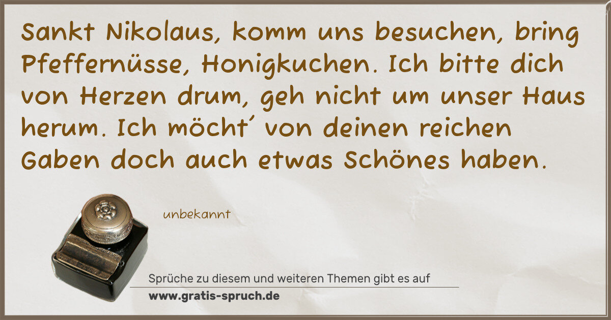 Spruchbild: Sankt Nikolaus, komm uns besuchen, bring Pfeffernüsse, Honigkuchen. Ich bitte dich von Her …