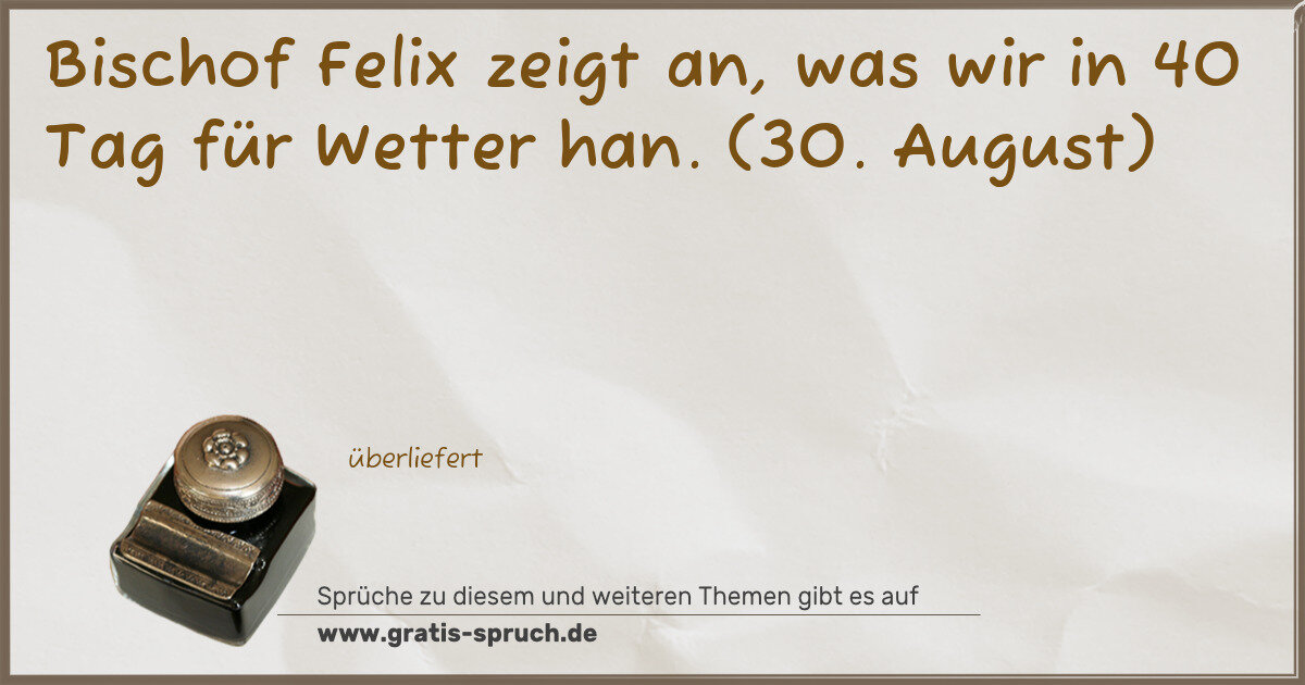 Spruchbild: Bischof Felix zeigt an, was wir in 40 Tag für Wetter han. (30. August)