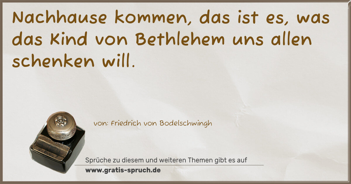 Spruchbild: Nachhause kommen, das ist es, was das Kind von Bethlehem uns allen schenken will.