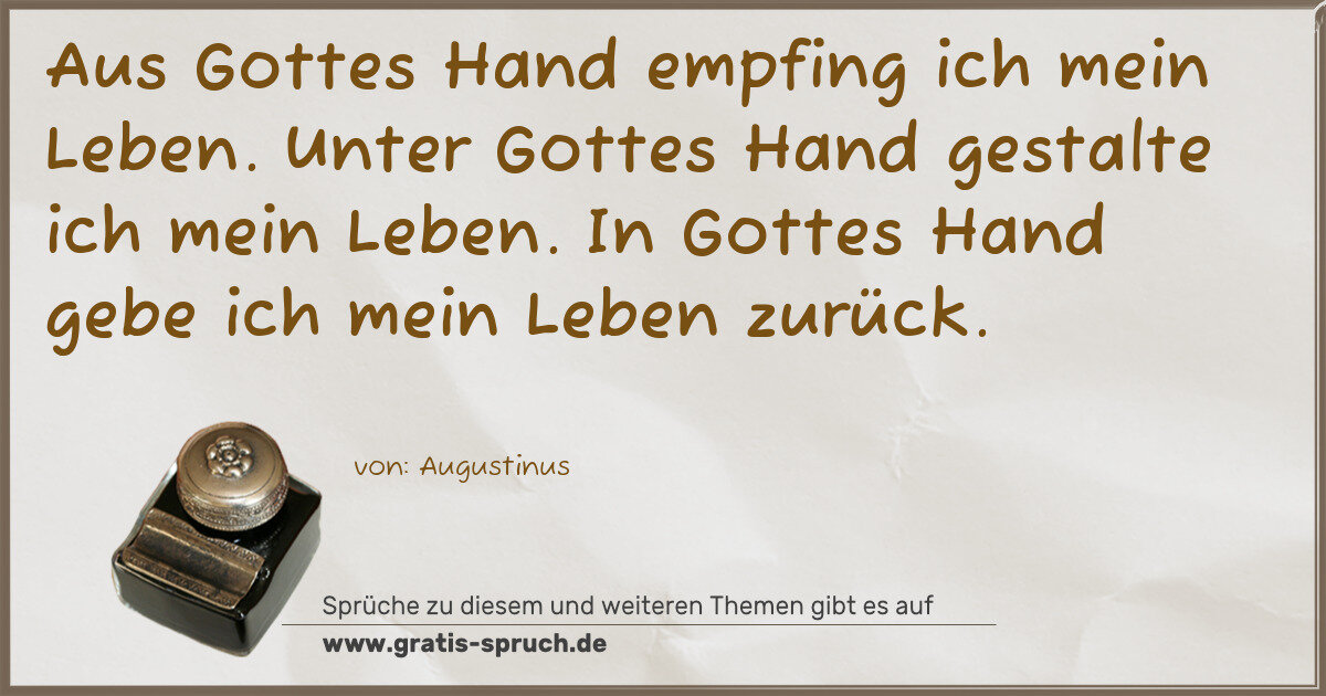 Spruchbild: Aus Gottes Hand empfing ich mein Leben. Unter Gottes Hand gestalte ich mein Leben. In Gott …