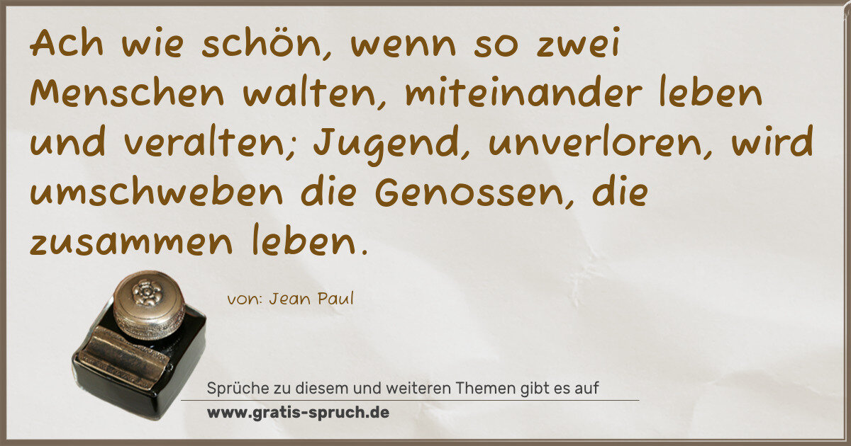 Spruchbild: Ach wie schön, wenn so zwei Menschen walten, miteinander leben und veralten; Jugend, unver …