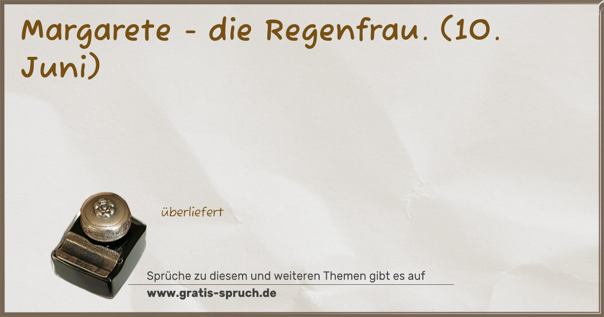 Spruchbild: Margarete - die Regenfrau. (10. Juni)