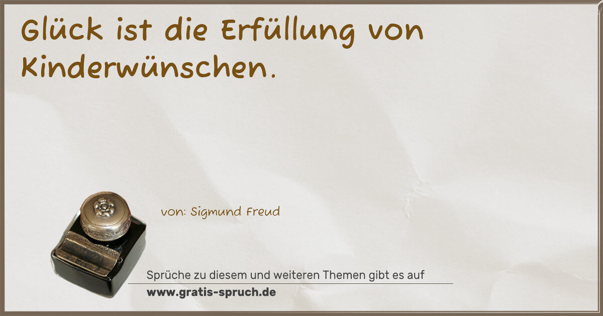 Spruchbild: Glück ist die Erfüllung von Kinderwünschen.
