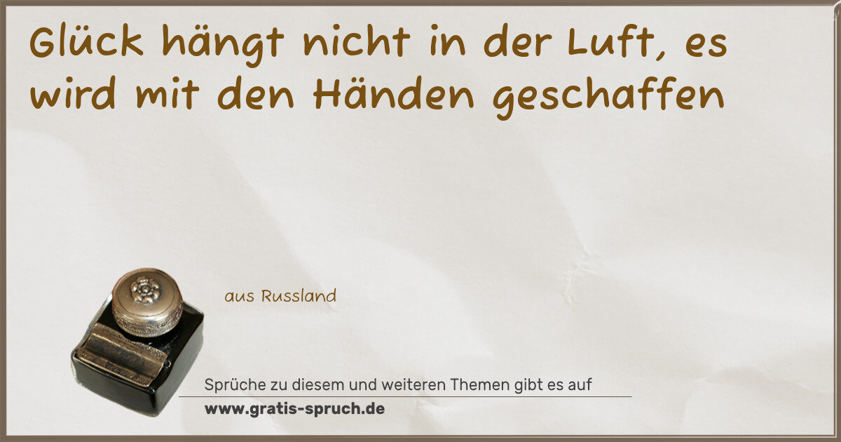 Spruchbild: Glück hängt nicht in der Luft, es wird mit den Händen geschaffen
