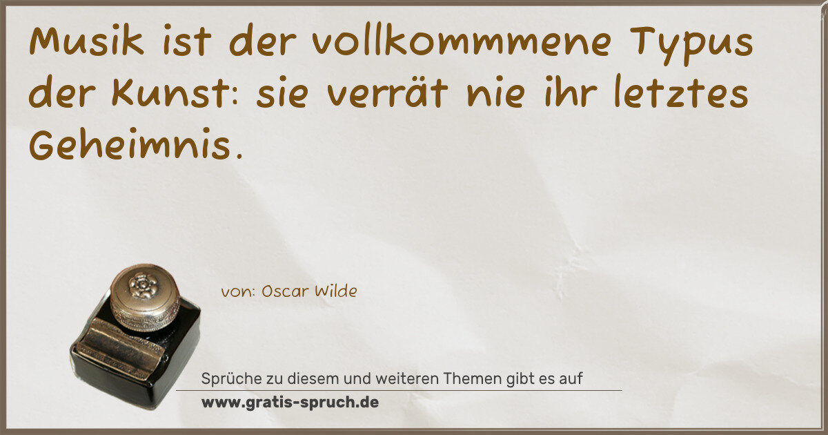 Spruchbild: Musik ist der vollkommmene Typus der Kunst: sie verrät nie ihr letztes Geheimnis.