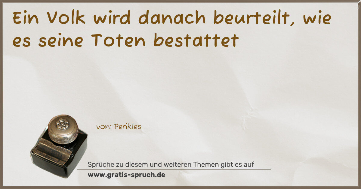 Spruchbild: Ein Volk wird danach beurteilt, wie es seine Toten bestattet