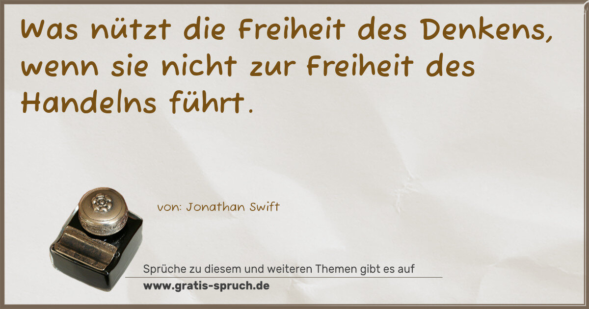 Spruchbild: Was nützt die Freiheit des Denkens, wenn sie nicht zur Freiheit des Handelns führt.
