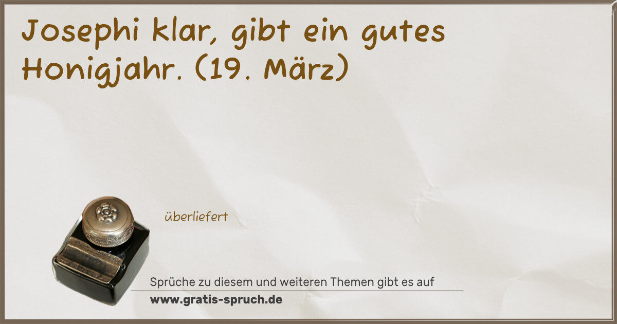 Spruchbild: Josephi klar, gibt ein gutes Honigjahr. (19. März)