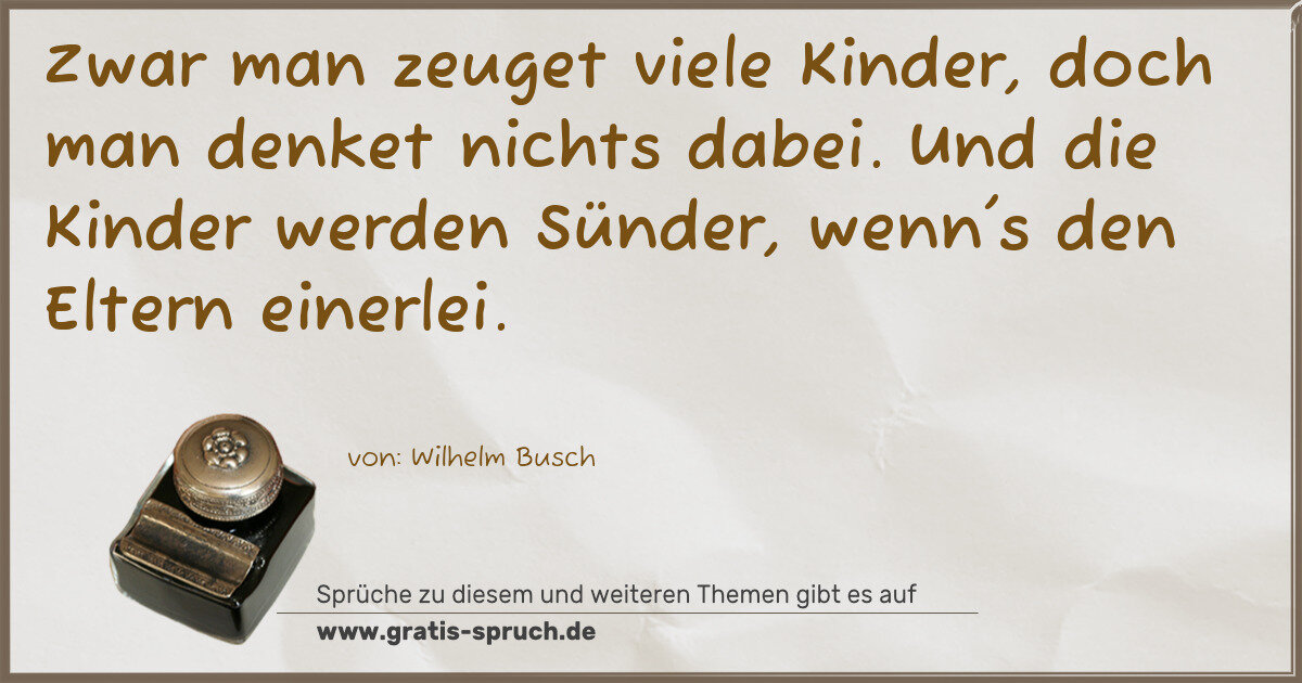 Spruchbild: Zwar man zeuget viele Kinder, doch man denket nichts dabei. Und die Kinder werden Sünder …