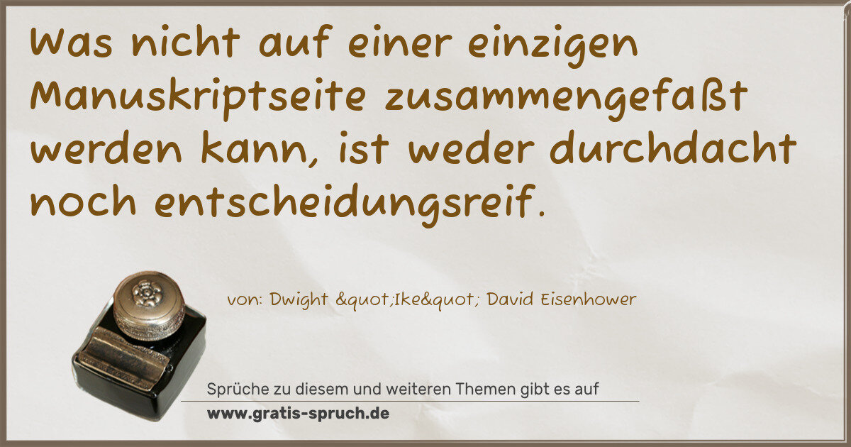 Spruchbild: Was nicht auf einer einzigen Manuskriptseite zusammengefaßt werden kann, ist weder durchda …