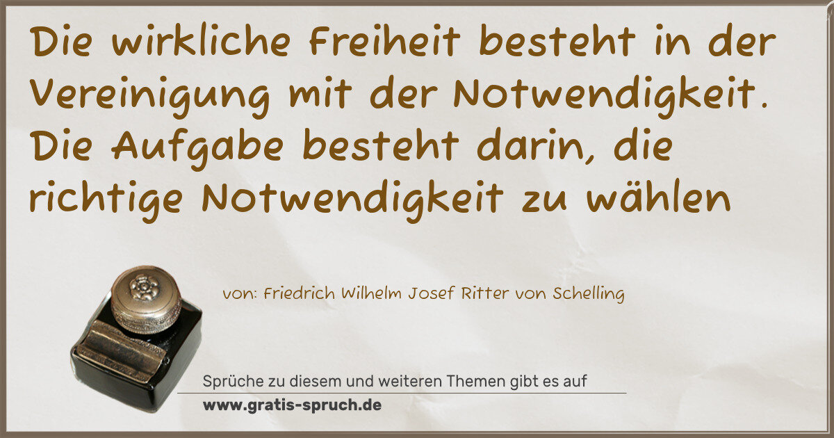 Spruchbild: Die wirkliche Freiheit besteht in der Vereinigung mit der Notwendigkeit. Die Aufgabe beste …
