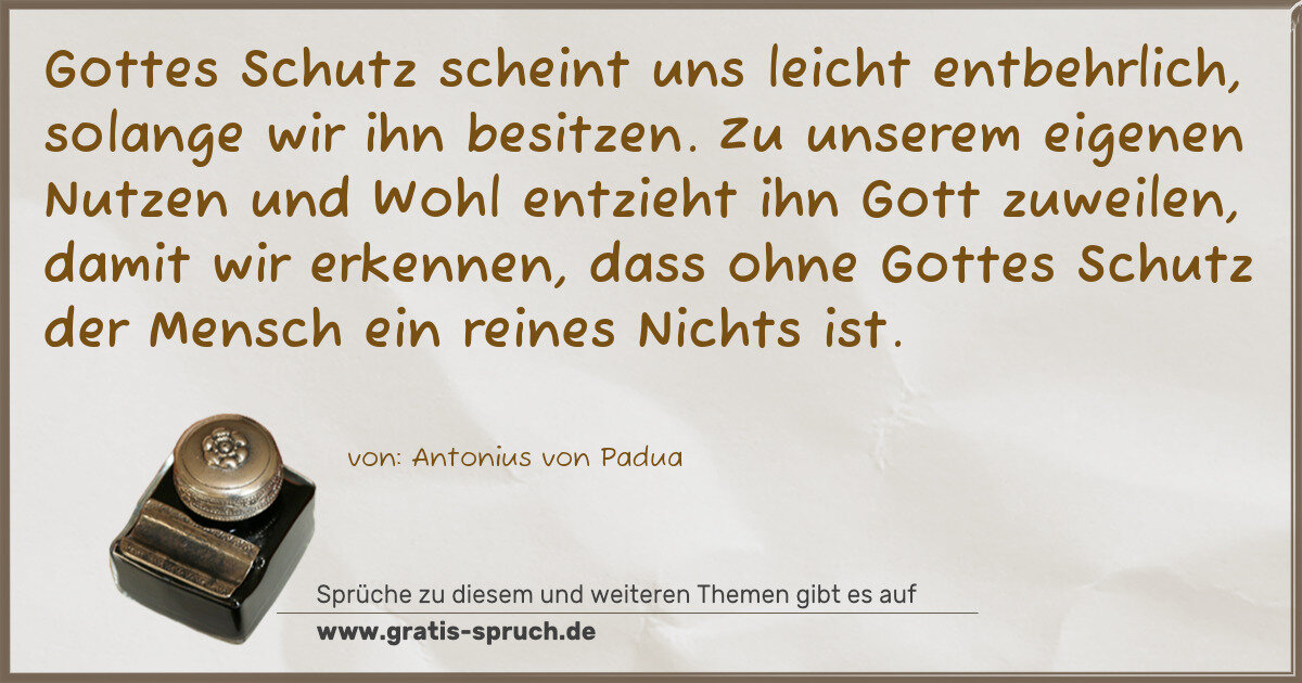 Spruchbild: Gottes Schutz scheint uns leicht entbehrlich, solange wir ihn besitzen. Zu unserem eigen …