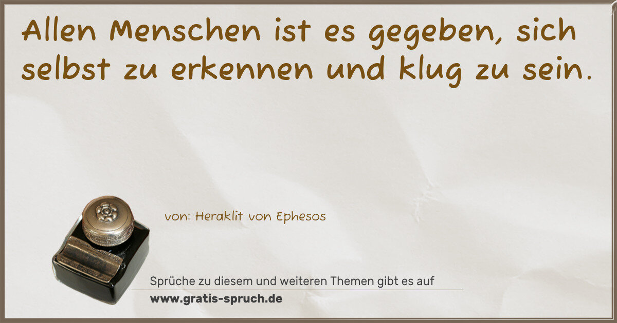 Spruchbild: Allen Menschen ist es gegeben, sich selbst zu erkennen und klug zu sein.