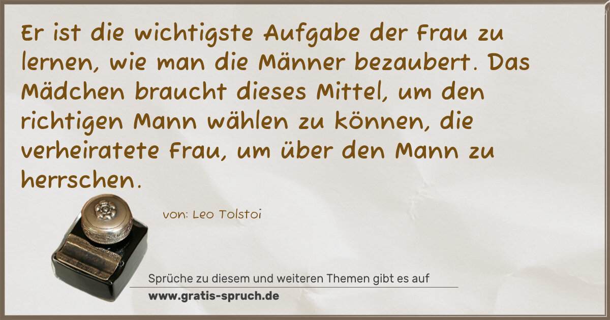 Spruchbild: Er ist die wichtigste Aufgabe der Frau zu lernen, wie man die Männer bezaubert. Das Mädche …