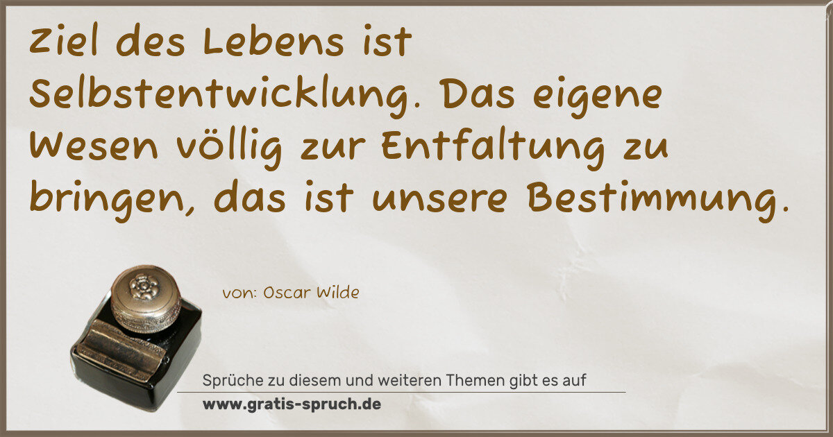 Spruchbild: Ziel des Lebens ist Selbstentwicklung. Das eigene Wesen völlig zur Entfaltung zu bringen, …