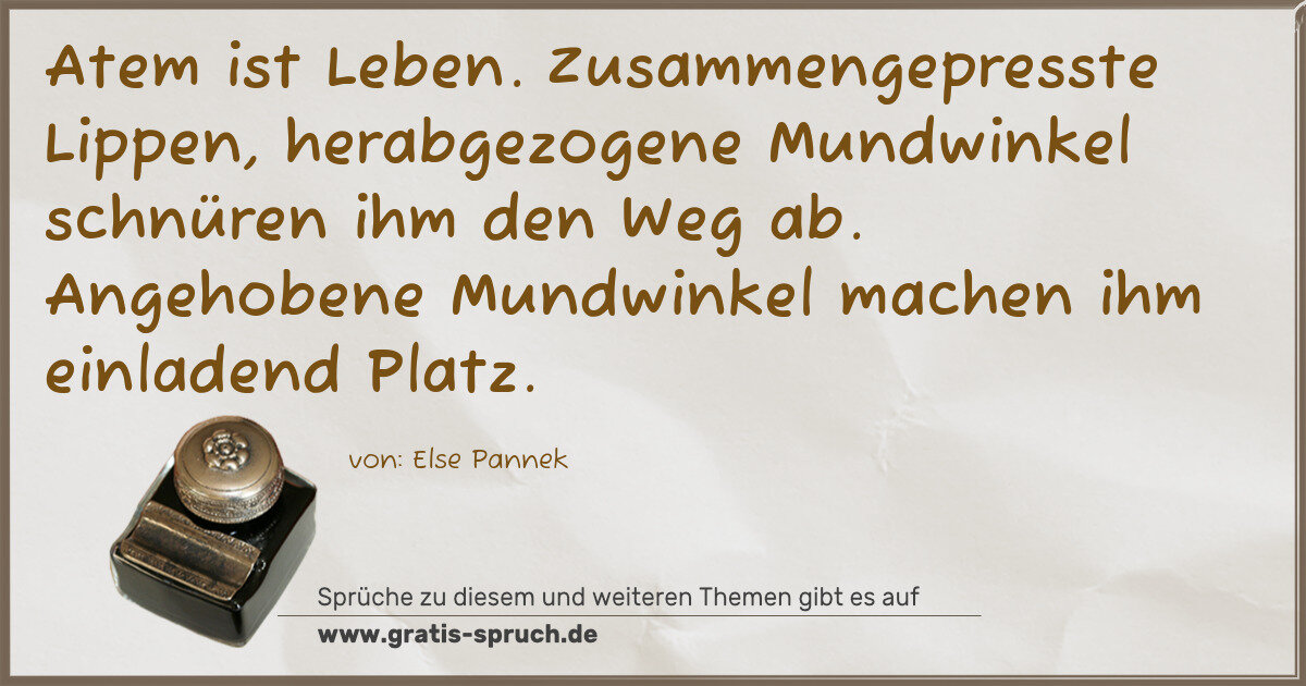Spruchbild: Atem ist Leben. Zusammengepresste Lippen, herabgezogene Mundwinkel schnüren ihm den Weg ab …