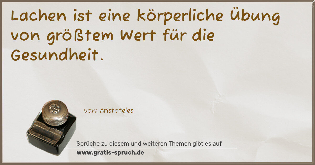 Spruchbild: Lachen ist eine körperliche Übung von größtem Wert für die Gesundheit.