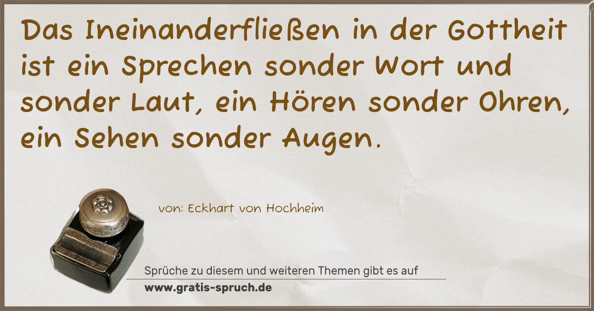 Spruchbild: Das Ineinanderfließen in der Gottheit ist ein Sprechen sonder Wort und sonder Laut, ein Hö …