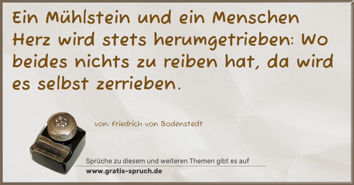 Spruchbild: Ein Mühlstein und ein Menschen Herz wird stets herumgetrieben: Wo beides nichts zu reiben …