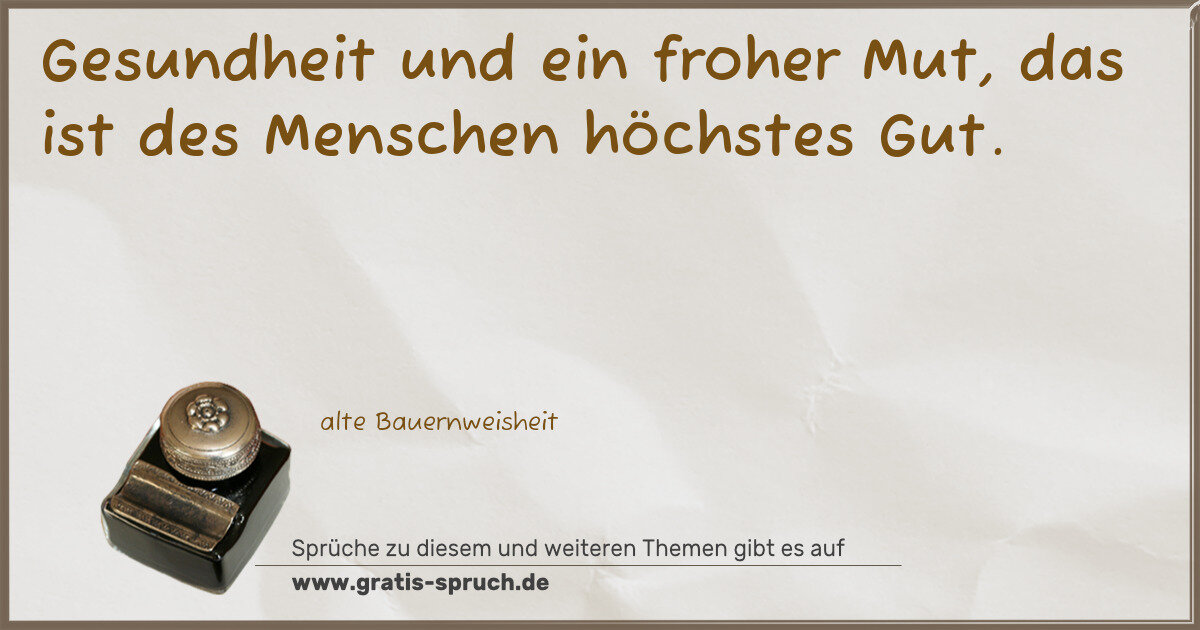 Spruchbild: Gesundheit und ein froher Mut, das ist des Menschen höchstes Gut.