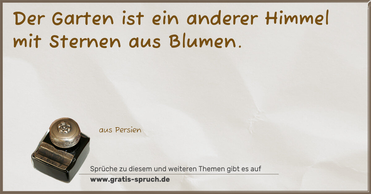 Spruchbild: Der Garten ist ein anderer Himmel mit Sternen aus Blumen.