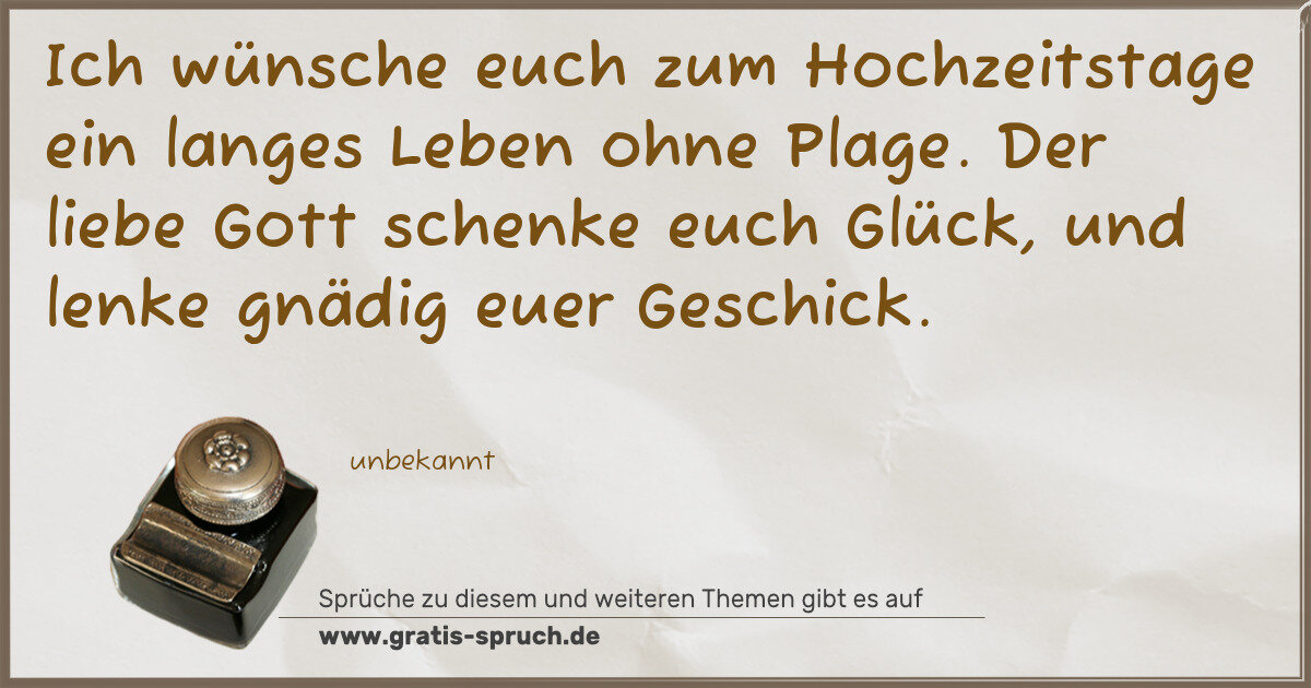 Spruchbild: Ich wünsche euch zum Hochzeitstage ein langes Leben ohne Plage. Der liebe Gott schenke euc …