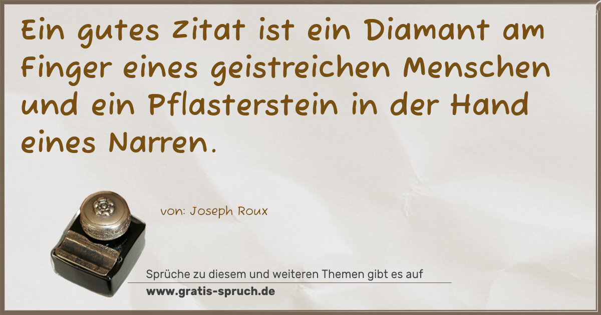 Spruchbild: Ein gutes Zitat ist ein Diamant am Finger eines geistreichen Menschen und ein Pflasterstei …