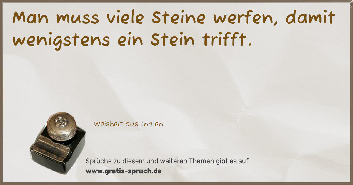 Spruchbild: Man muss viele Steine werfen, damit wenigstens ein Stein trifft.