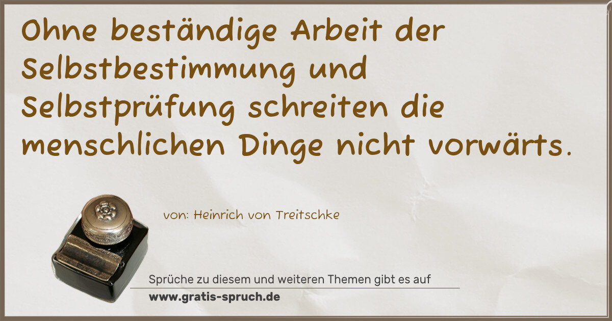 Spruchbild: Ohne beständige Arbeit der Selbstbestimmung und Selbstprüfung schreiten die menschlichen D …